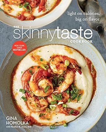 Discover Deliciously Healthy Recipes: A Review of The Skinnytaste Cookbook: Light on Calories, Big on Flavor