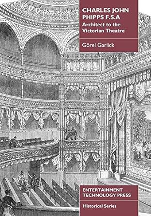 Discover the Masterful Designs of Charles John Phipps F.S.A.: Architect to the Victorian Theatre – A Must-Read Review!