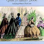 Discover Timeless Elegance: A Review of Fashions and Costumes from Godey’s Lady’s Book: Including 8 Plates in Full Color (Dover Fashion and Costumes) Discover Timeless Elegance: A Review of Fashions and Costumes from Godey’s Lady’s Book: Including 8 Plates in Full Color (Dover Fashion and Costumes)