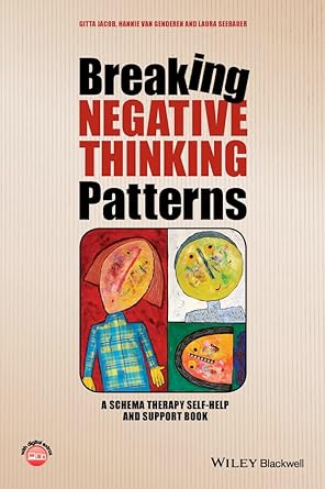 Transform Your Mindset: A Compelling Review of Breaking Negative Thinking Patterns: A Schema Therapy Self-Help and Support Book
