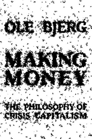 Unveiling Profound Insights: A Review of Making Money: The Philosophy of Crisis Capitalism