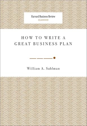 Unlock Your Business Success: A Comprehensive Review of ‘How to Write a Great Business Plan (Harvard Business Review Classics)’
