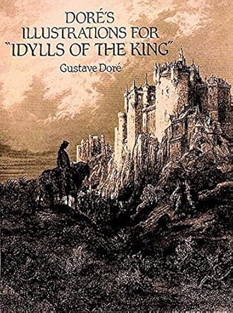 Discover the Magic of Arthurian Legend: A Review of Doré’s Illustrations for ‘Idylls of the King’ (Dover Fine Art, History of Art)