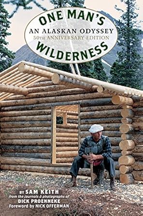 Discover the Untamed Beauty of Alaska: A Review of One Man’s Wilderness, 50th Anniversary Edition: An Alaskan Odyssey