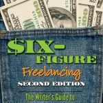 Unlock Your Earning Potential: A Comprehensive Review of ‘Six-Figure Freelancing: The Writer’s Guide to Making More Money, Second Edition’ Unlock Your Earning Potential: A Comprehensive Review of ‘Six-Figure Freelancing: The Writer’s Guide to Making More Money, Second Edition’
