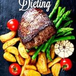 Transform Your Health: A Comprehensive Review of Flexible Dieting: Use the Power and Simplicity of IIFYM to Lose Weight and Feel Great