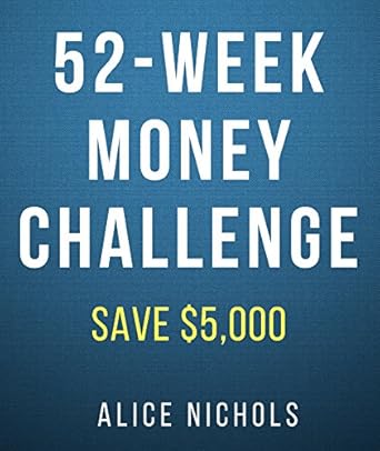 Unlock Your Financial Freedom: A Comprehensive Review of the 52 Week Money Challenge: How to Save an Extra ,000 Every Year on Autopilot, Build Your First Emergency Fund & Pay Off Debt Fast