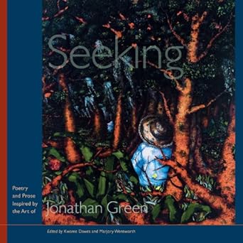Discover the Soulful Inspiration Behind ‘Seeking: Poetry and Prose Inspired by the Art of Jonathan Green’ – A Captivating Exploration in the Palmetto Poetry Series