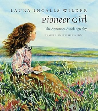 Discover the Untold Stories in Our Review of Pioneer Girl: The Annotated Autobiography Discover the Untold Stories in Our Review of Pioneer Girl: The Annotated Autobiography