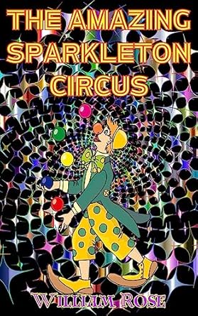 Discover the Magic of Adventure in ‘The Amazing Sparkleton Circus’ – A Captivating Review of This Enchanting Tale!