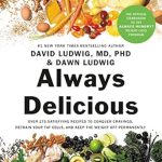 Discover the Secrets to Lasting Weight Loss: A Review of Always Delicious: Over 175 Satisfying Recipes to Conquer Cravings, Retrain Your Fat Cells, and Keep the Weight Off Permanently