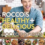 Discover the Secrets to Vibrant Living: A Review of Rocco’s Healthy & Delicious: More than 200 (Mostly) Plant-Based Recipes for Everyday Life