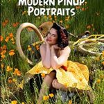 Unveiling the Art of Modern Photography: A Must-Read Review of ‘Modern PinUp Portraits: Photographer and Model Pocket Guide to Making’