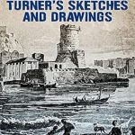 Discover the Artistic Genius of Turner: A Review of Turner’s Sketches and Drawings (Classics To Go) Discover the Artistic Genius of Turner: A Review of Turner’s Sketches and Drawings (Classics To Go)
