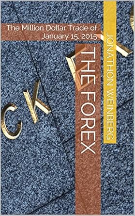 Unveiling Secrets: A Comprehensive Review of The FOREX: The Million Dollar Trade of January 15, 2015