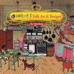 Discover the Rich Culture of the Amazon: A Review of Hambone Folk Art & Recipes from Amazon Discover the Rich Culture of the Amazon: A Review of Hambone Folk Art & Recipes from Amazon