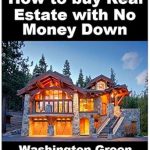 Unlocking Wealth: A Comprehensive Review of ‘How to Buy Real Estate with No Money Down: How to Flip a House’ – Your Ultimate Guide to Profitable Property Investments
