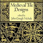 Discover the Beauty of History: A Comprehensive Review of Medieval Tile Designs (Dover Pictorial Archive)