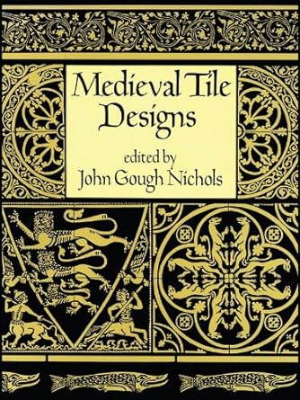 Discover the Beauty of History: A Comprehensive Review of Medieval Tile Designs (Dover Pictorial Archive)