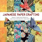 Discover the Magic of Japanese Paper Crafting: A Comprehensive Review of ‘Japanese Paper Crafting: Create 17 Paper Craft Projects & Make Your Own Beautiful Washi Paper’ Discover the Magic of Japanese Paper Crafting: A Comprehensive Review of ‘Japanese Paper Crafting: Create 17 Paper Craft Projects & Make Your Own Beautiful Washi Paper’