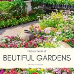 Discover Serenity in Nature: A Review of ‘Picture Book of Beautiful Gardens: Among Flowers – for Alzheimer’s and Seniors with Dementia – Colorful Photos with Large Print for Elderly People to Feel Calm (Nostalgia Coffee Table Books)’