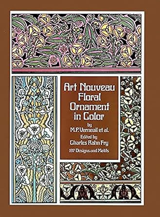 Discover the Beauty of Nature: A Review of Art Nouveau Floral Ornament in Color (Dover Pictorial Archive)