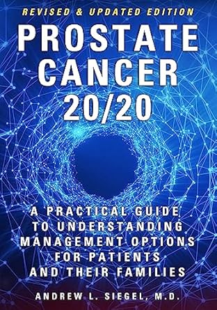 Unlocking Hope: A Comprehensive Review of PROSTATE CANCER 20/20: A Practical Guide to Understanding Management Options for Patients and Their Families