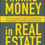 Unlock Your Wealth: A Comprehensive Review of ‘Making Money in Real Estate: The Essential Canadian Guide to Investing in Residential Property’
