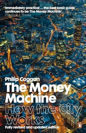 Unveiling Financial Secrets: A Comprehensive Review of The Money Machine: How the City Works