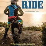 Unveiling the Thrill: A Deep Dive into ‘Why We Ride: A Psychologist Explains the Motorcyclist’s Mind and the Relationship Between Rider, Bike, and Road’