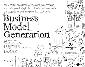Transform Your Business Strategy: An In-Depth Review of ‘Business Model Generation: A Handbook for Visionaries, Game Changers, and Challengers (Strategyzer)’