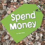 Must-Read Financial Guide: Spend Money (Earn It, Save It, Spend It!) – A Comprehensive Review on Managing Your Finances