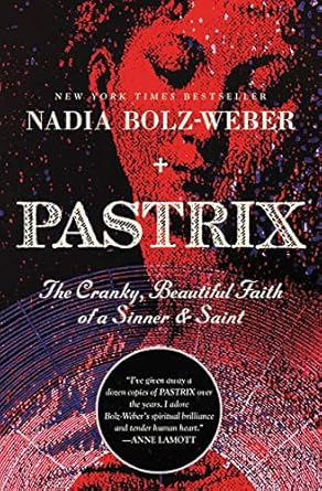 Discover the Unfiltered Truth: A Review of ‘Pastrix: The Cranky, Beautiful Faith of a Sinner & Saint’