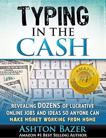 Unlock Your Earning Potential: A Comprehensive Review of ‘Typing In The Cash: Revealing Dozens of Lucrative Online Jobs and Ideas So Anyone Can Make Money Working From Home’