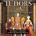 Discover Hidden Secrets in ‘The Private Lives of the Tudors: Uncovering the Secrets of Britain’s Greatest Dynasty’ – A Captivating Review Discover Hidden Secrets in ‘The Private Lives of the Tudors: Uncovering the Secrets of Britain’s Greatest Dynasty’ – A Captivating Review