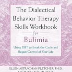 Transform Your Life with This Essential Guide: The Dialectical Behavior Therapy Skills Workbook for Bulimia – Using DBT to Break the Cycle and Regain Control of Your Life (A New Harbinger Self-Help Workbook) Transform Your Life with This Essential Guide: The Dialectical Behavior Therapy Skills Workbook for Bulimia – Using DBT to Break the Cycle and Regain Control of Your Life (A New Harbinger Self-Help Workbook)