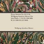 Discover the Timeless Brilliance: Piano Sonatas No.10-12 by Wolfgang Amadeus Mozart for Solo Piano (1783) K.330/300h K.331/300i K.332/300k – A Must-Have for Music Lovers!