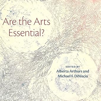 Discover Why ‘Are the Arts Essential?’ Challenges Our Perception of Creativity and Culture