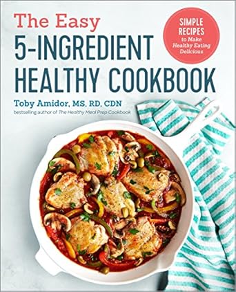 Discover the Secrets to Healthy Eating: A Review of The Easy 5-Ingredient Healthy Cookbook – Simple Recipes to Make Healthy Eating Delicious