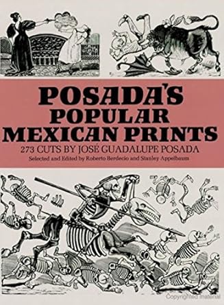 Discover the Vibrant Artistry of Posada’s Popular Mexican Prints: A Must-Read Review of Dover Fine Art, History of Art