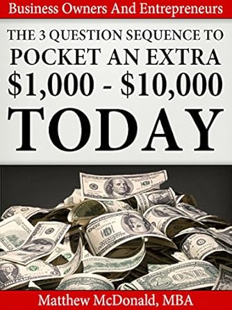Unlock Your Earning Potential: A Must-Read Review of ‘The 3 Questions Sequence To Pocket An Extra ,000 To ,000 Today: A Quick System To Tap Into Your Make Money Genius And Discover Hidden Treasure In … (Business Owners And Entrepreneurs Book 1)’