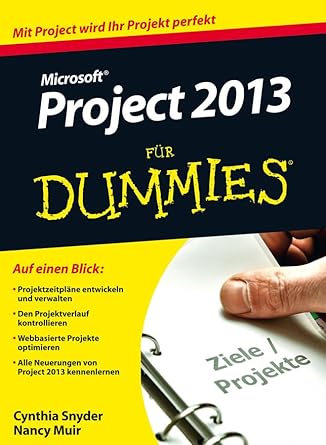 Unveiling Project Management Secrets: A Comprehensive Review of Microsoft Project 2013 für Dummies (German Edition)