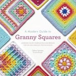 Discover the Magic of Crochet: A Comprehensive Review of ‘A Modern Guide to Granny Squares: Awesome Color Combinations and Designs for Fun and Fabulous Crochet Blocks’