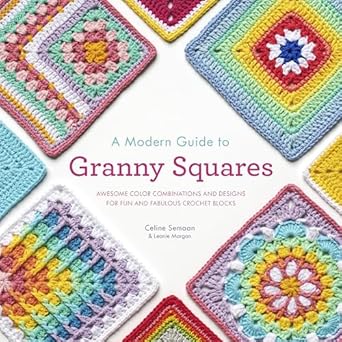 Discover the Magic of Crochet: A Comprehensive Review of ‘A Modern Guide to Granny Squares: Awesome Color Combinations and Designs for Fun and Fabulous Crochet Blocks’