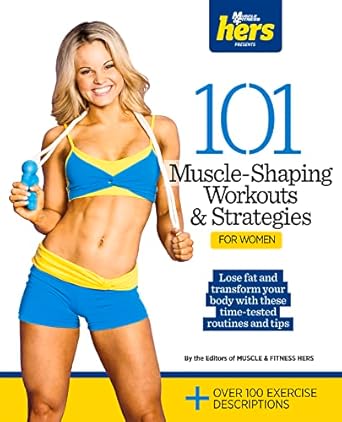 Transform Your Fitness Journey: A Comprehensive Review of 101 Muscle-Shaping Workouts & Strategies for Women (101 Workouts)