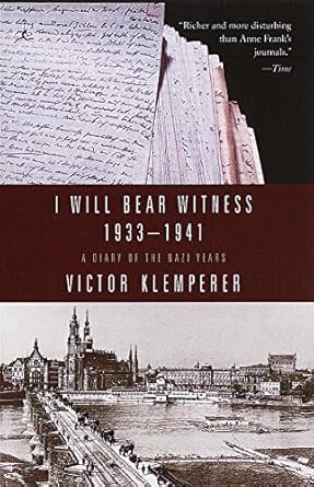 An Unflinching Chronicle of History: I Will Bear Witness, Volume 1: A Diary of the Nazi Years: 1933-1941