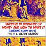 Unlocking Wealth: A Comprehensive Review of ‘Success in Business or Money and How to Make It’ from Amazon