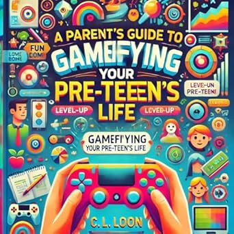 Unlock Your Child’s Potential: A Parent’s Guide to Gamifying your Pre-Teen’s Life – A Must-Read for Modern Parenting!