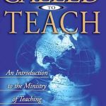 Discover the Transformative Insights in ‘Called to Teach: An Introduction to the Ministry of Teaching’ – A Must-Read Review!