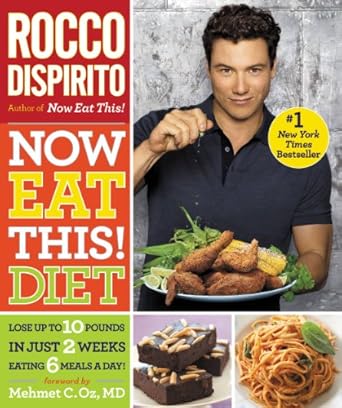 Discover the Secrets to Quick Weight Loss: A Comprehensive Review of ‘Now Eat This! Diet: Lose Up to 10 Pounds in Just 2 Weeks Eating 6 Meals a Day!’